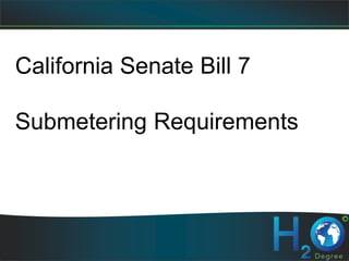 California Senate Bill 7
Submetering Requirements
 