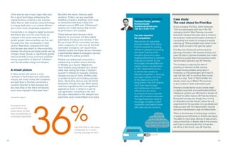 22 23
Osborne Clarke comment:
Thomas Funke, partner,
thomas.funke
@osborneclarke.com,
+49 221 5108 4110
Car data essential
for competition
Data are key for automotive
business models of the future.
It will be essential for pointing
vehicles to garages for servicing
and repairs, tailoring motor
insurance premiums or even
targeting advertising to individual
motoring consumers. EU law
encourages interoperability and
requires vehicle manufacturers
to offer independents access
to vehicle data needed for
effective competition in servicing
and repair markets. The limits
of this statute are currently
being tested in the EU’s highest
court. Even beyond repair
and maintenance information,
antitrust law can require
incumbents to share essential
data with innovative businesses.
The legal framework needs to
encourage innovation, protect
competition, and balance these
with cyber-security concerns.
of the kind we see in many major cities now:
this is about technology underpinning the
original business model at a new business,
rather than an older business using technology
to change itself, which is an entirely different
and a much more complicated proposition.”
Connectivity is so integral to digital businesses
that there’s less room for more. Those we
surveyed in this sector were less likely to
predict greater interconnectivity over the next
five years than their counterparts in other
sectors. Meanwhile, companies that have
thus far been less reliant on interconnectivity
between the physical and digital worlds see big
changes ahead. Greater or significantly greater
interconnectivity is more commonly predicted
among respondents of “physical” industries—
such as real estate, energy and transport.
A mixed picture
In other sectors, the picture is more
confused. In the transport and automotive
industry, the survey shows that companies
are least likely to feel that connectivity is
currently important to their business and
also least likely to feel that it will become
much more important in five years’ time.4
But within this sector, there are great
variations. Today’s cars are essentially
travelling computers, boasting a wide range
of connections that draw in data from
onboard sensors, GPS units, “infotainment”
systems and mobile devices that monitor
its performance and condition.
These features have become critical
features for consumers, but also helped
automakers introduce new services. In the
EU, as of April 2018, connectivity has been
made compulsory for new cars by the eCall
automated emergency call requirements,
whereby location and impact sensor information
is automatically relayed to emergency services
in the event of a serious accident.
Reliable and widespread connectivity is
underpinning innovation around the idea
of “Mobility as a Service” (MaaS), the
move towards using transport as a service
rather than owning the mode of transport
yourself. In Helsinki, for example, residents
navigate and pay for travel, whether public
or private transport and including suburban
trains, ride-sharing services and city-centre
bikeshares, through one app, Whim. Asked
what they regarded as the most significant
applications driven in whole or in part by
next-generation connectivity in the next
five years, respondents in the transport and
automotive sector ranked MaaS most highly.
Case study:
The road ahead for First Bus
At bus company First Bus, which transports
1.6m bus passengers each day in the UK,
managing director Giles Fearnley concedes
that public transport has been slow to embrace
the business model transformation potential of
connectivity, but insists his company is quickly
catching up. “We’ve probably done seven to ten
years’ worth of work in the past two years.”
First Bus has introduced real-time journey
planning information with tracked vehicles, and
used the data to optimise timetables and routes.
But there is a great deal more business-model
transformation planned, says Mr Fearnley.
The company is exploring the idea of
providing on-demand shuttle services
on large housing estates, using taxis or
minibuses, so that passengers don’t have to
walk the “last mile” to and from their homes
and a bus stop. Trials of “My First Mile” are
already under way in Bristol. The business
is also involved in trials of driverless pods.
Driverless double-decker buses, heavily reliant
on digital connectivity and sophisticated artificial
intelligence systems, are still at least a decade off,
not least for safety reasons, Mr Fearnley believes.
But guided busways are already here, running
on dedicated concrete “tracks”, where the only
requirement for the bus driver is to accelerate and
brake, as seen with First Manchester’s recently
launched route between Leigh and Manchester.
“We’re in the business of moving large numbers
of people around efficiently on limited road space.
The ability to move large volumes of data around,
using connectivity, is already vital to that process
and is key to informing the kind of business
we will be in the future,” says Mr Fearnley.say that this is the case,
compared to a cross-
survey average of 42%
Transport and
automotive are
least likely to feel
that connectivity is
currently important
36%
4
See chart 02 on page nine
5654322238746234824897245
8745462840544722924984902
6592086454829047294898203
3647459204329858234923478
2376529024837527682354785
2364519843894239084258582Lorem ipsum
 