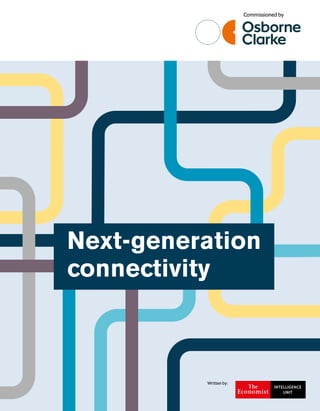 1
Next-generation
connectivity
Written by:
Commissioned by
 
