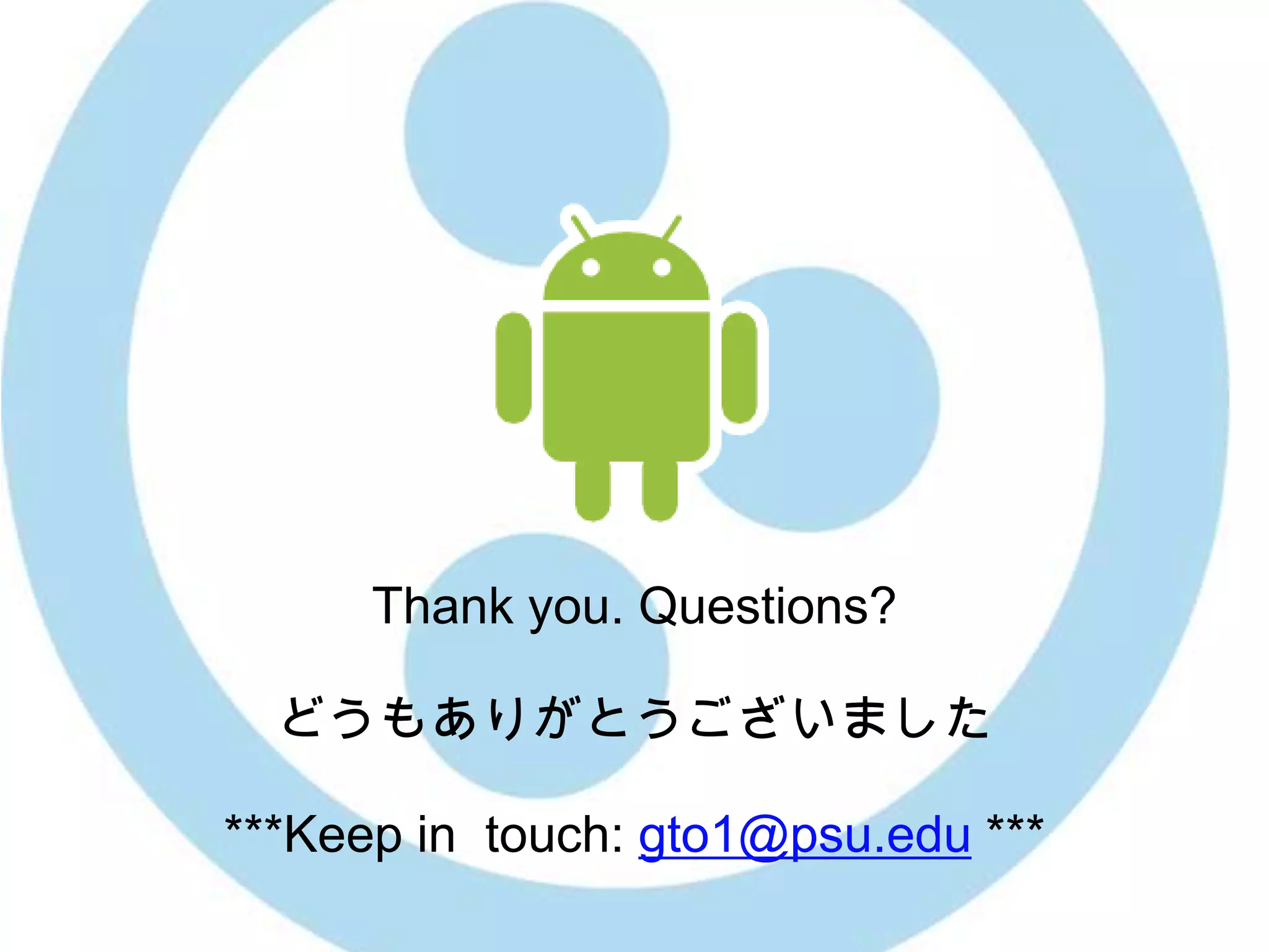 Thank you. Questions?

  どうもありがとうございました

***Keep in touch: gto1@psu.edu ***
 
