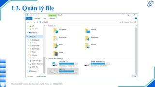 1.3. Quản lý file
Thực hiện bởi Trường Đại học Công nghệ Thông tin, ĐHQG-HCM
15
 
