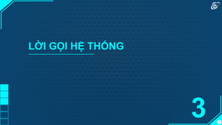 37
LỜI GỌI HỆ THỐNG
3
 