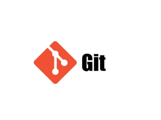 Git
 