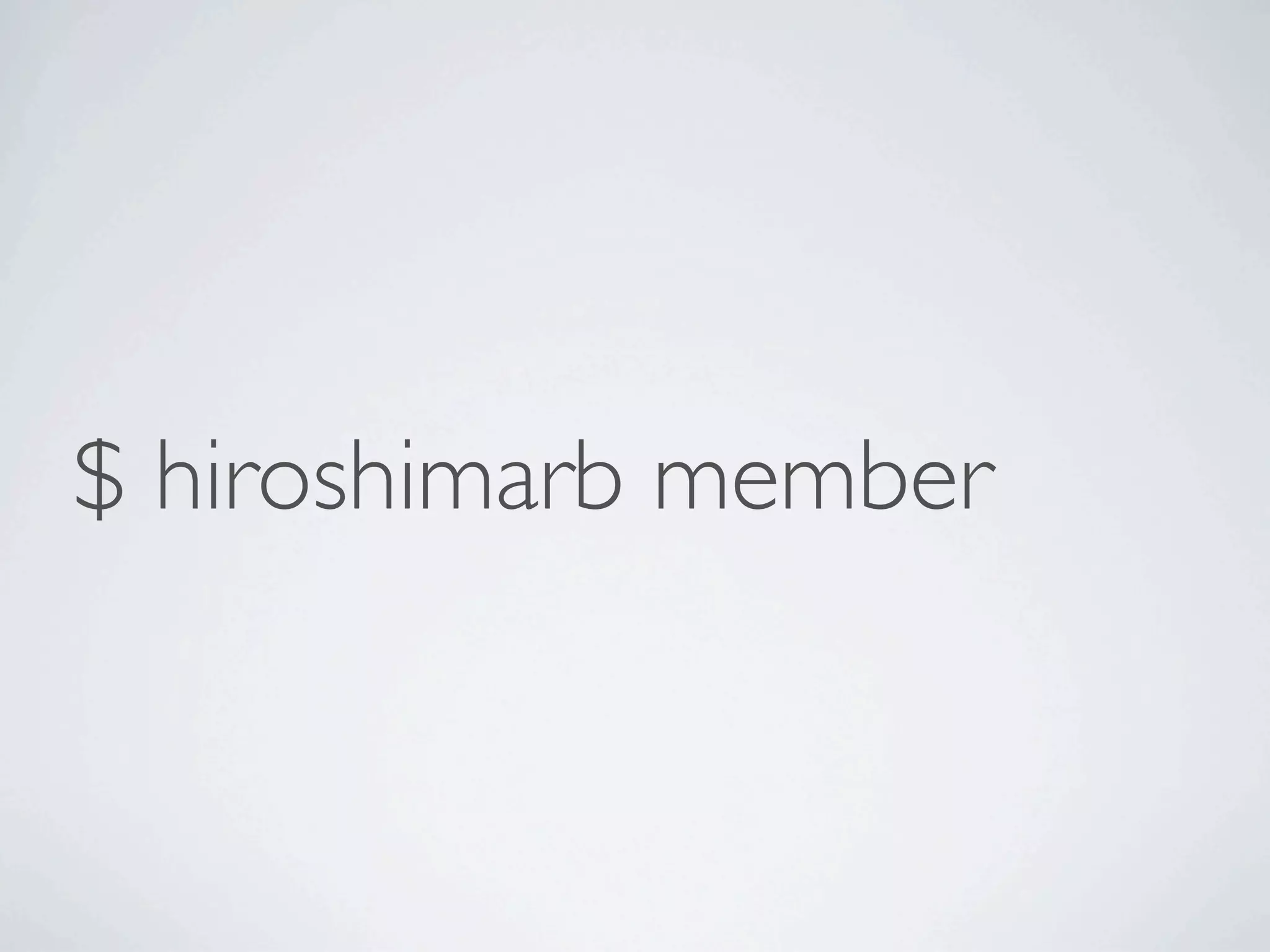 $ hiroshimarb member
 