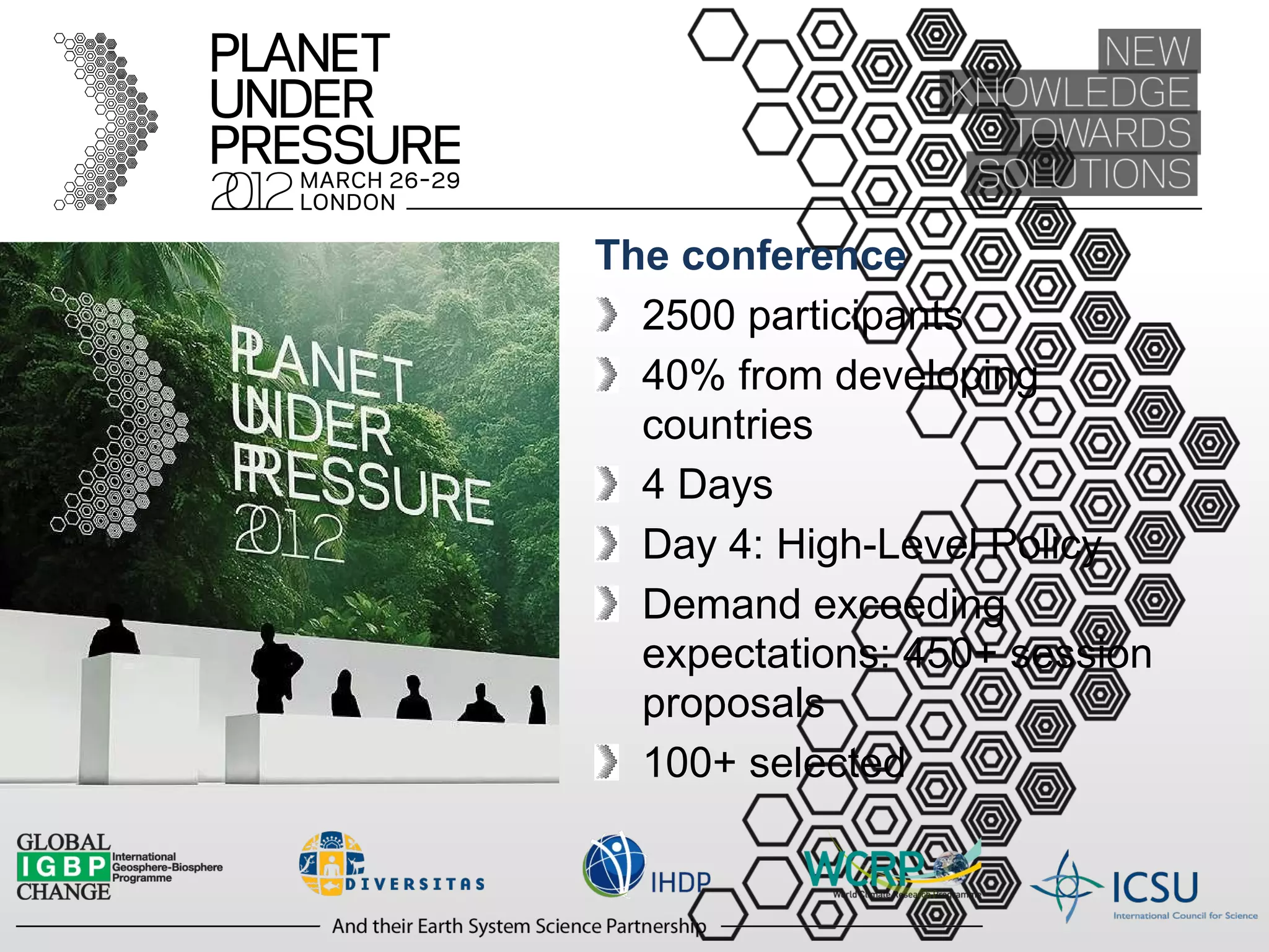 The conference 2500 participants 40% from developing countries 4 Days Day 4: High-Level Policy Demand exceeding expectations: 450+ session proposals 100+ selected 