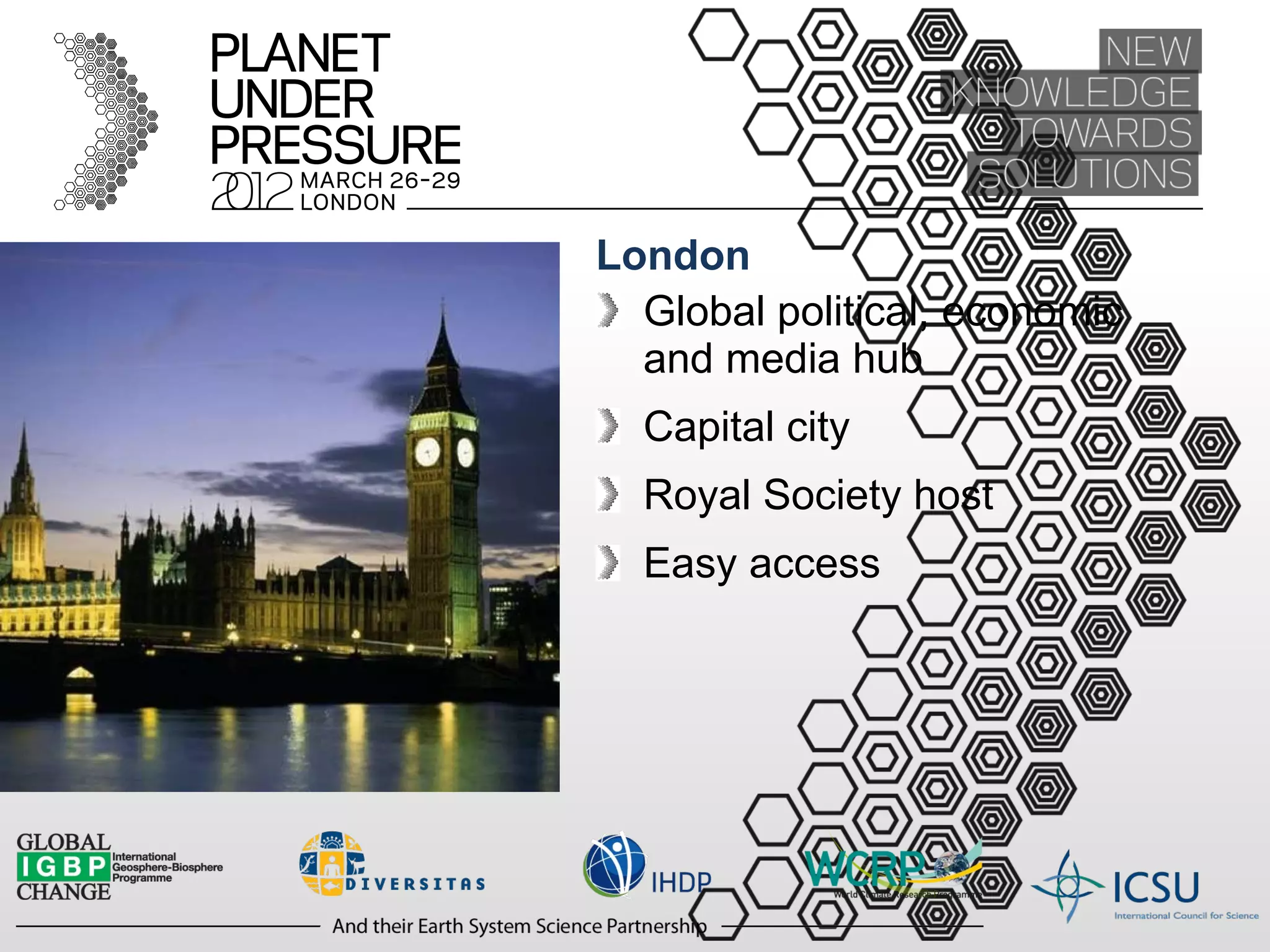 London Global political, economic and media hub Capital city Royal Society host Easy access 