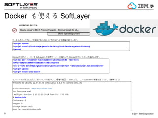 ? 2014 IBM Corporation9
Docker ʹ SoftLayer
 