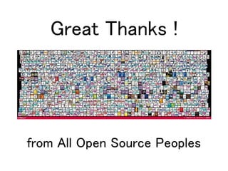 Great Thanks !
from All Open Source Peoples
 