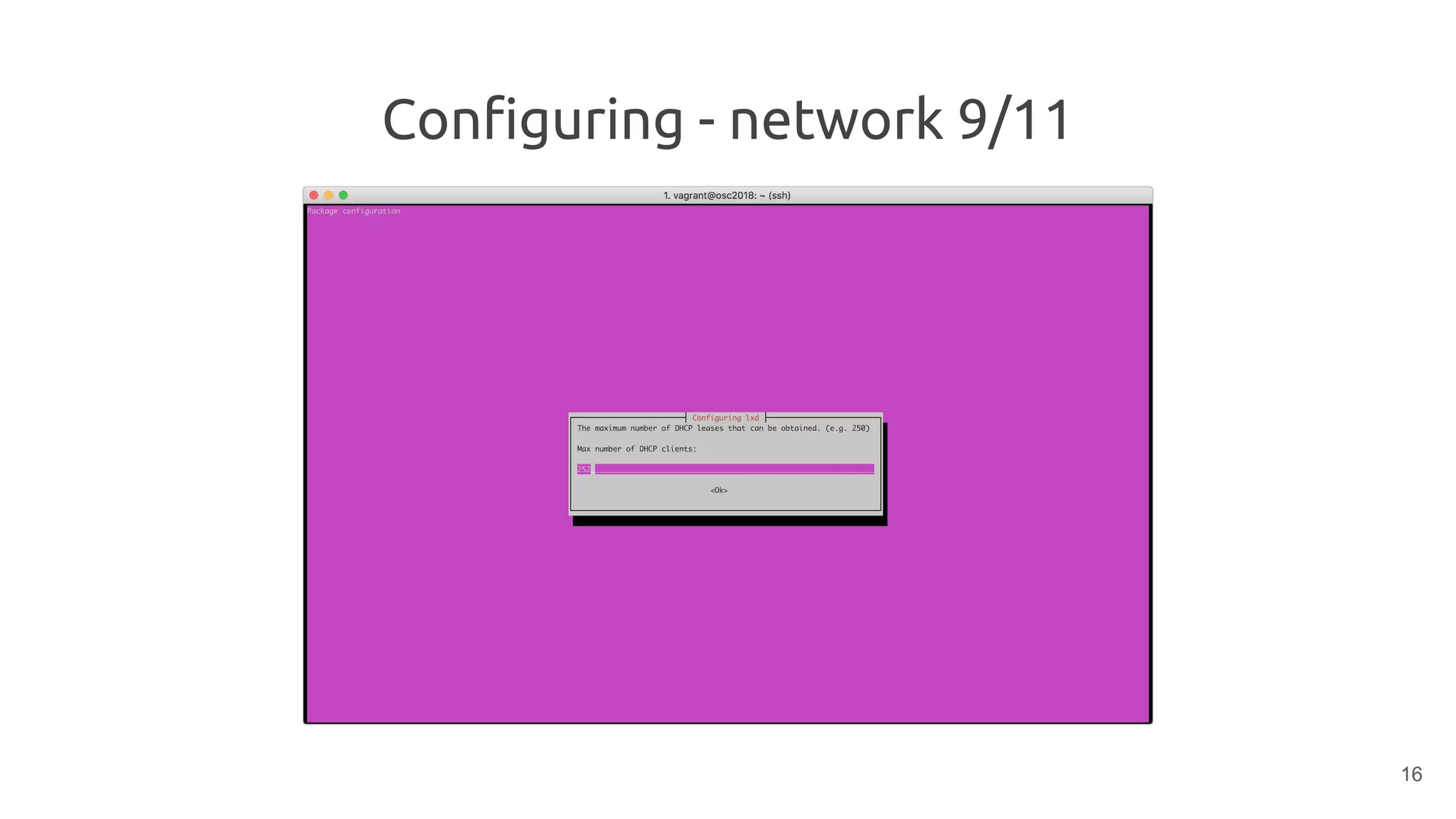 Configuring - network 9/11
16
 