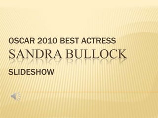 Oscar 2010 Best ActressSandra Bullock   Slideshow 