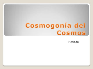 Cosmogonía del Cosmos   Hesiodo     