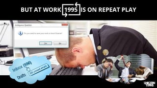 BUT AT WORK 1995 IS ON REPEAT PLAY
 