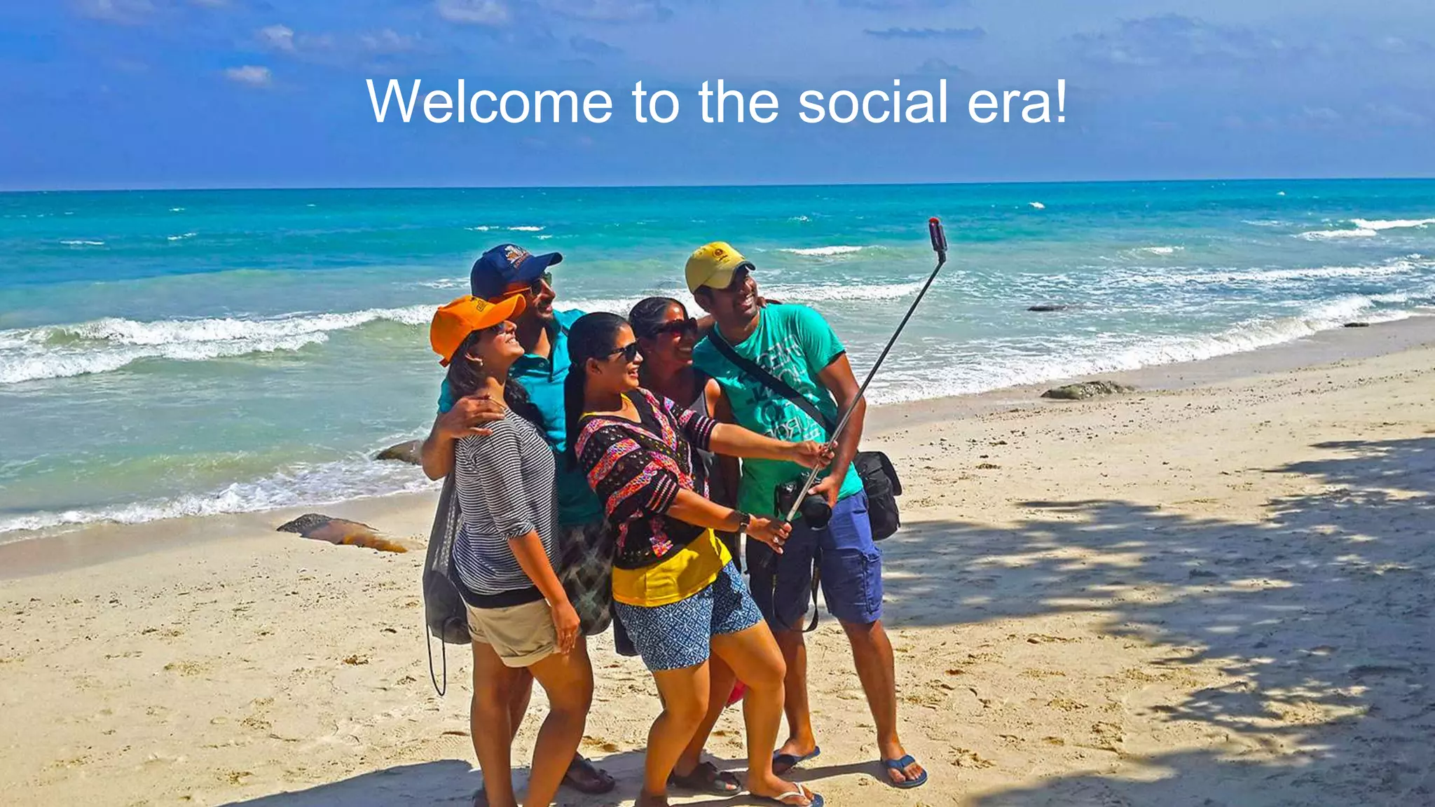 Welcome to the social era!
 