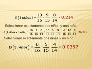 Seleccionar exactamente dos niños y una niña.


Seleccionar exactamente dos niñas y un niño.
 