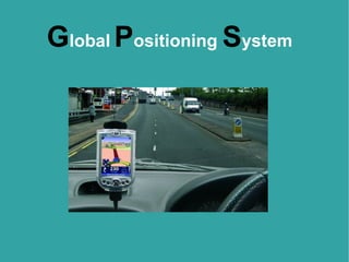 Global Positioning System
 
