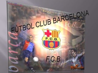 FÚTBOL CLUB BARCELONA F.C.B 