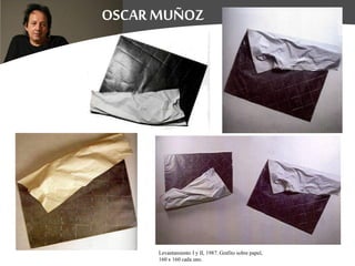 Levantamiento I y II, 1987. Grafito sobre papel,
160 x 160 cada uno.
 