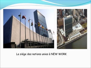 Le siége des nations unies à NEW WORK
 