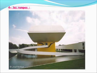4- les rampes :
 