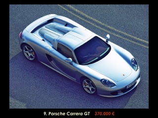 9. Porsche Carrera GT  370.000 € 