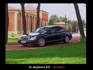 10. Maybach 57S   362.000 € 