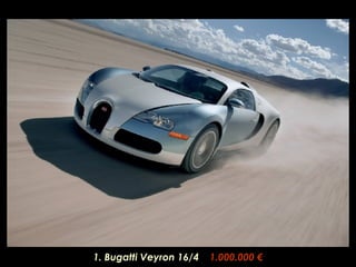 1. Bugatti Veyron 16/4   1.000.000 € 