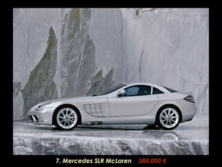 7. Mercedes SLR McLaren   380.000 € 