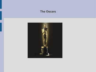 The Oscars
 