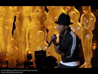 Pharrell Williams performs during the Oscars ceremony
Picture: REUTERS/Lucy Nicholson

 