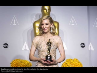 Cate Blanchett holds her Oscar for Best Actress for the film Blue Jasmine
Picture: REUTERS/Mario Anzuoni

 