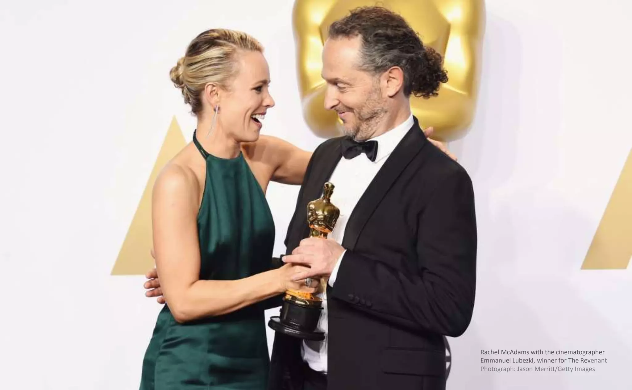 Rachel McAdams with the cinematographer
Emmanuel Lubezki, winner for The Revenant
Photograph: Jason Merritt/Getty Images
 