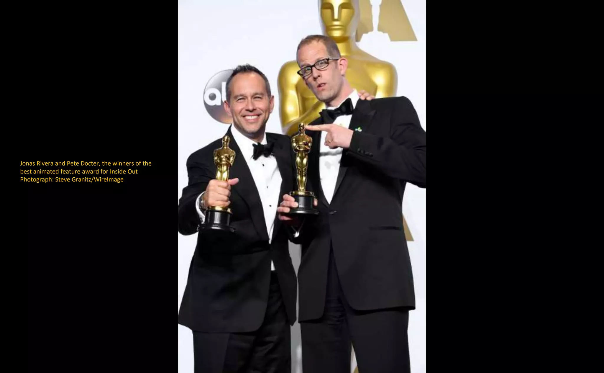 Jonas Rivera and Pete Docter, the winners of the
best animated feature award for Inside Out
Photograph: Steve Granitz/WireImage
 