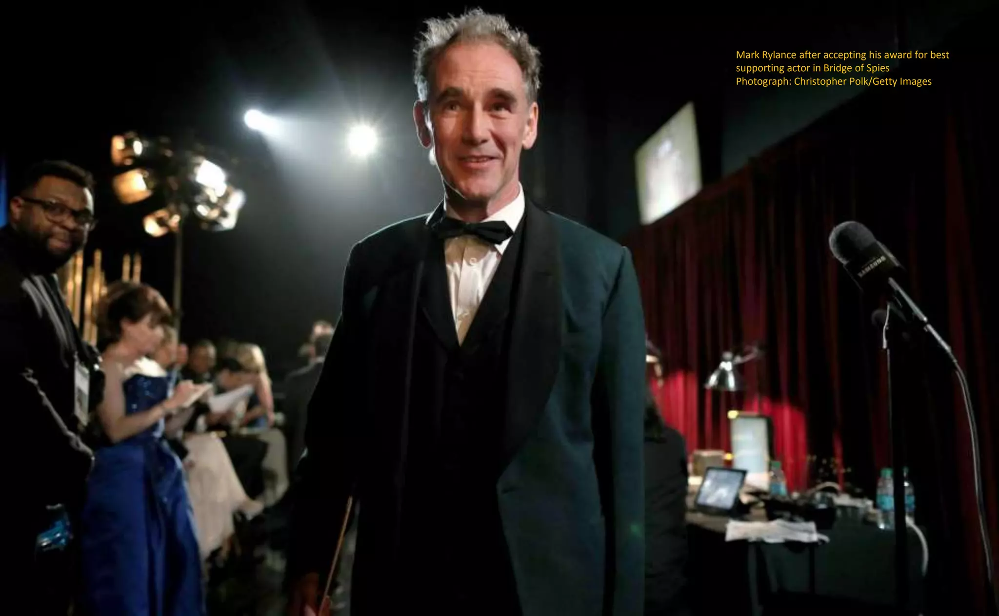 Mark Rylance after accepting his award for best
supporting actor in Bridge of Spies
Photograph: Christopher Polk/Getty Images
 