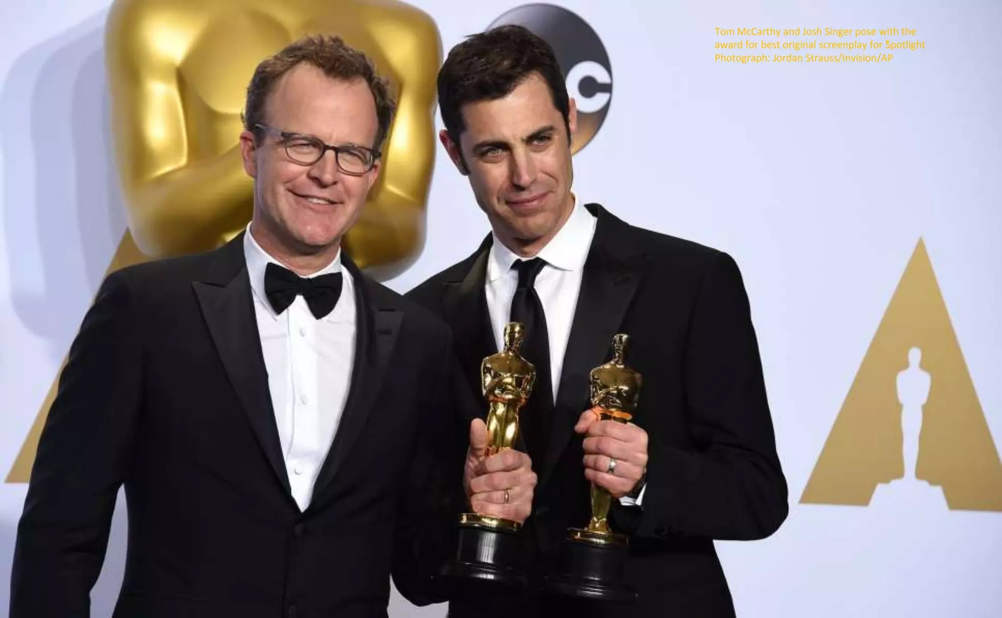Tom McCarthy and Josh Singer pose with the
award for best original screenplay for “Spotlight
Photograph: Jordan Strauss/Invision/AP
 