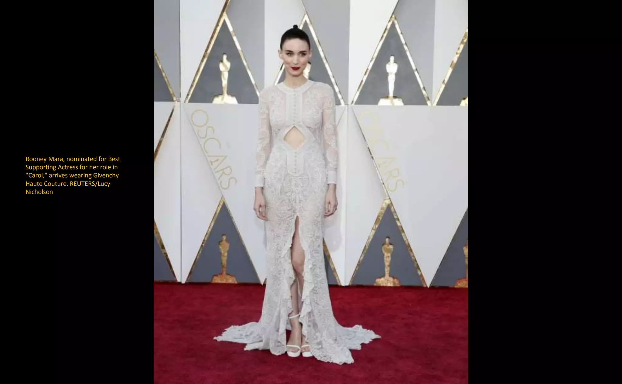 Rooney Mara, nominated for Best
Supporting Actress for her role in
"Carol," arrives wearing Givenchy
Haute Couture. REUTERS/Lucy
Nicholson
 