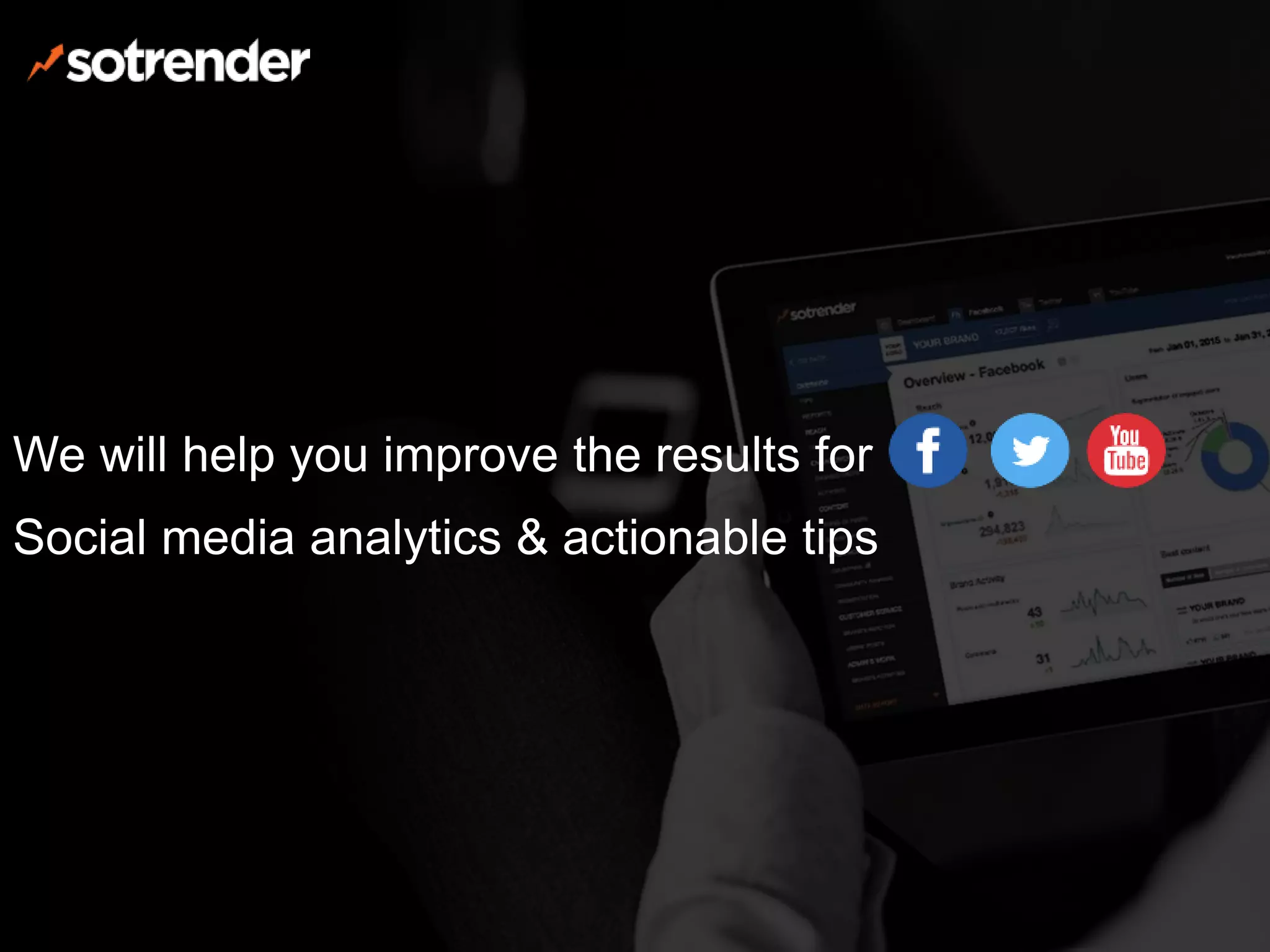 We will help you improve the results for
Social media analytics & actionable tips