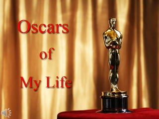Oscars of my life (v.m.)
