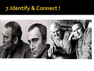 7.Identify & Connect !