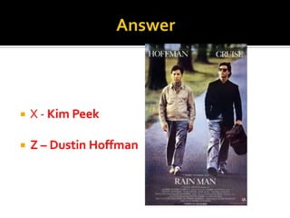 AnswerX - Kim Peek Z – Dustin Hoffman
