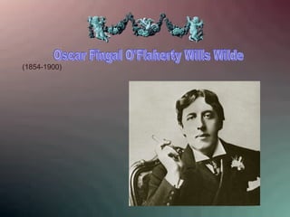 Oscar Fingal O'Flaherty Wills Wilde  (1854-1900) 