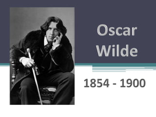 Oscar Wilde 1854 - 1900 