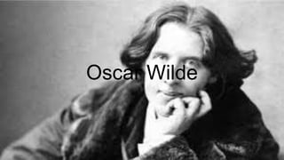 Oscar Wilde
 