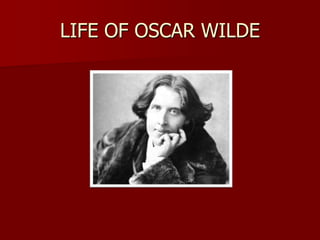 LIFE OF OSCAR WILDE 