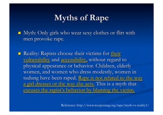 Reference: http://www.wccpenang.org/rape/myth-vs-reality1/
 
