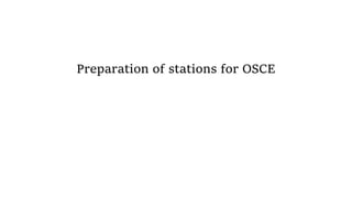 Preparation of stations for OSCE
 