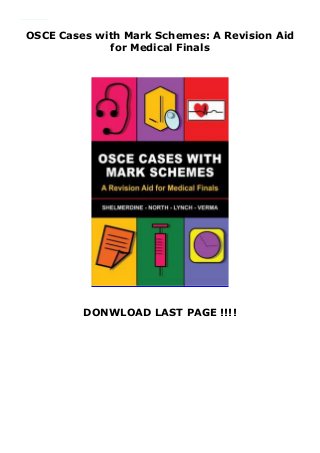 OSCE Cases with Mark Schemes: A Revision Aid
for Medical Finals
DONWLOAD LAST PAGE !!!!
OSCE Cases with Mark Schemes: A Revision Aid for Medical Finals Get Now https://booksdownloadnow11.blogspot.com/?book=1848290632
 