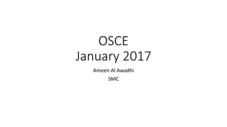 OSCE
January 2017
Ameen Al Awadhi
SMC
 