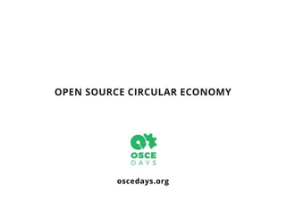 OPEN SOURCE CIRCULAR ECONOMY
oscedays.org
 
