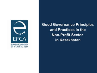 Good Governance Principles and Practices in the  Non-Profit Sector  in Kazakhstan 