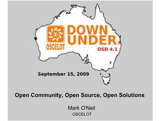Mark O'Neil OSCELOT Open Community, Open Source, Open Solutions 